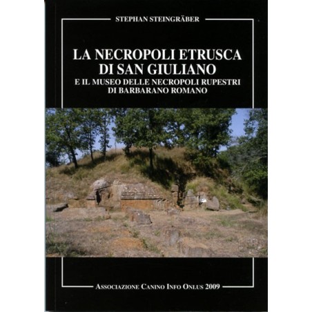 La Necropoli Etrusca di San Giuliano e il Museo delle necropoli Rupestri di Barbarano Romano