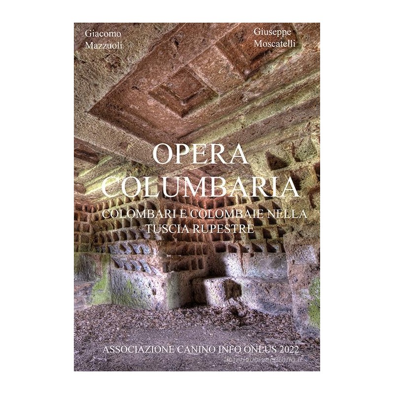 Opera Columbaria: Colombari e colombaie nella Tuscia rupestre